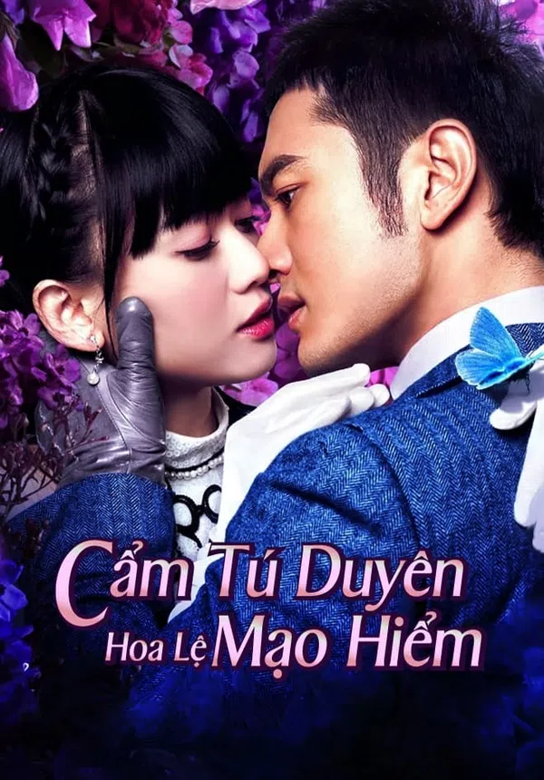 Poster phim Cẩm Tú Duyên Hoa Lệ Mạo Hiểm trên SubNhanh