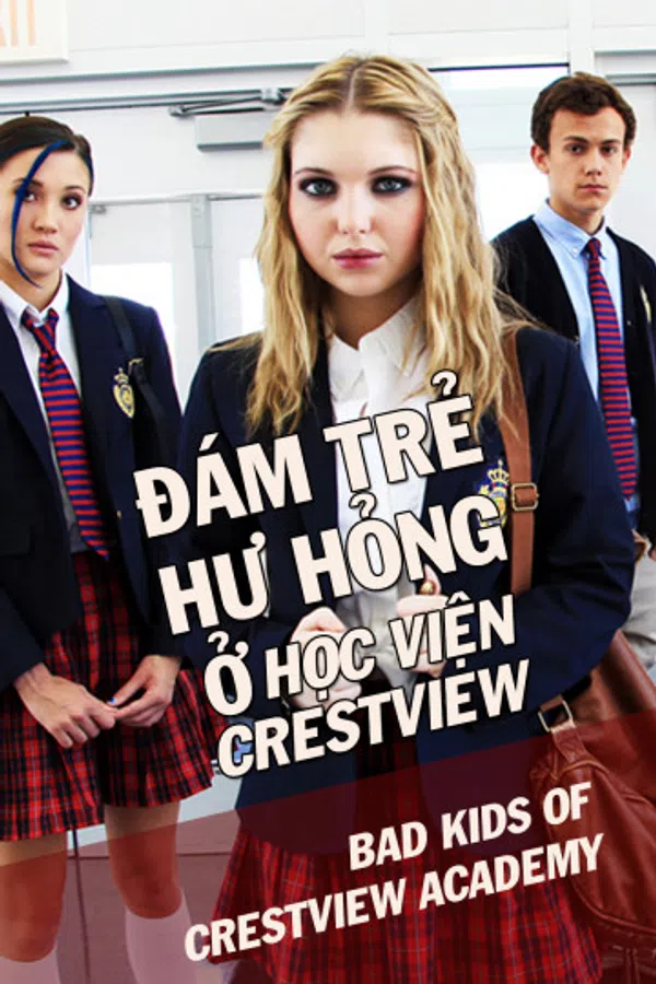 Xem Phim Đám Trẻ Hư Hỏng Ở Học Viện Crestview Vietsub HD Online