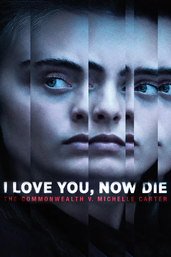 Poster phim Em Yêu Anh, Giờ Hãy Chết Đi: Bang Massachusettes Và Michelle Carter trên SubNhanh