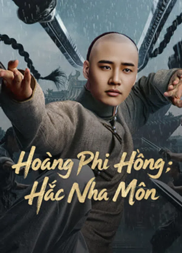 Poster phim Hoàng Phi Hồng: Hắc Nha Môn trên SubNhanh