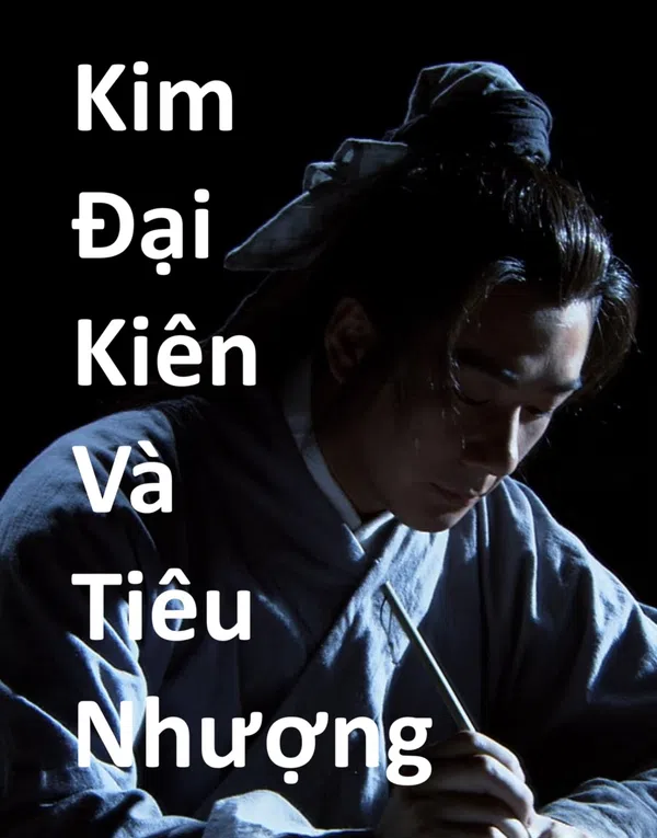 Xem Phim Kim Đại Kiên Và Tiêu Nhượng Vietsub HD Online
