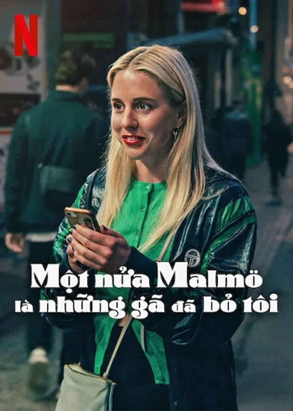 Một nửa Malmö là những gã đã bỏ tôi