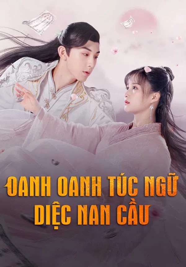 Poster phim Oanh Oanh Túc Ngữ Diệc Nam Cầu trên SubNhanh