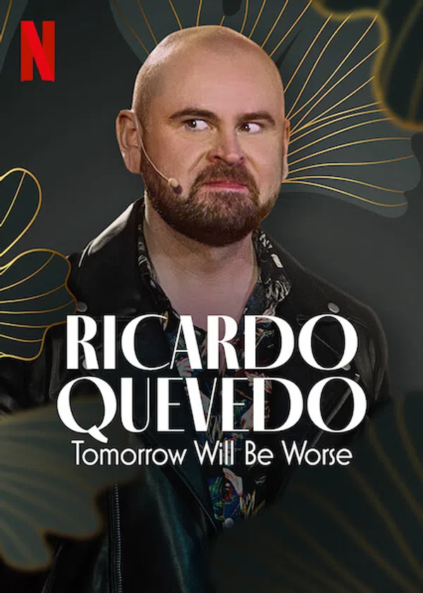 Poster phim Ricardo Quevedo: Ngày Mai Sẽ Tồi Tệ Hơn trên SubNhanh