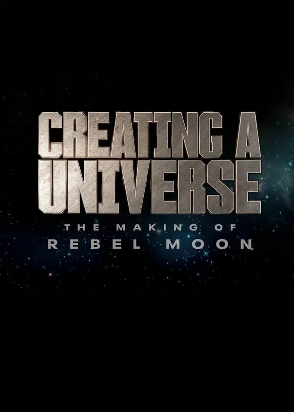 Xem Phim Tạo Nên Một Vũ Trụ - Hậu Trường Rebel Moon Vietsub HD Online